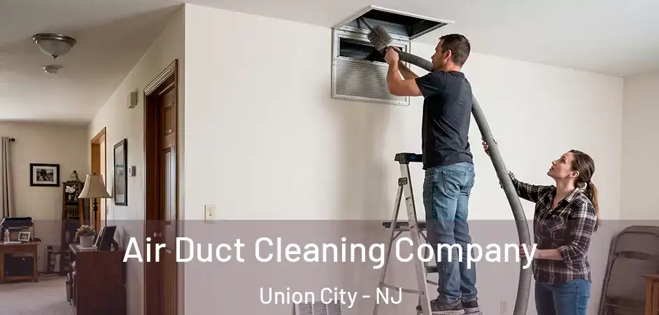  Air Duct Cleaning Company Union City - NJ