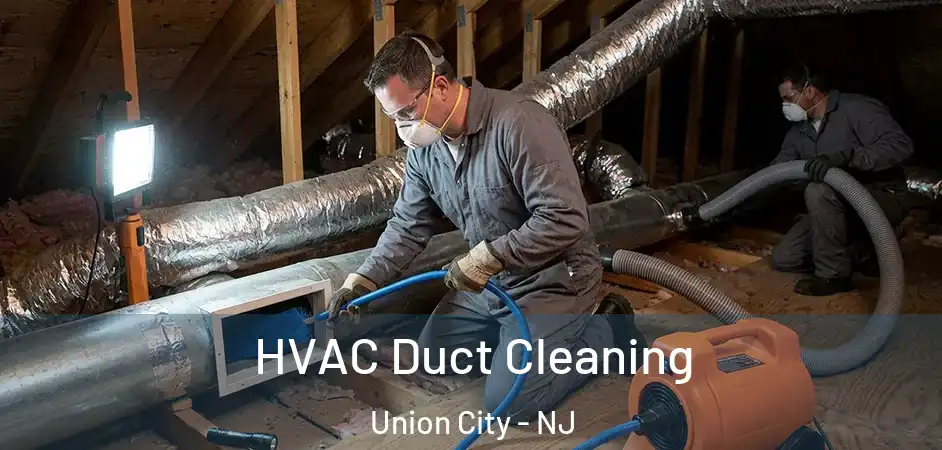 HVAC Duct Cleaning Union City - NJ